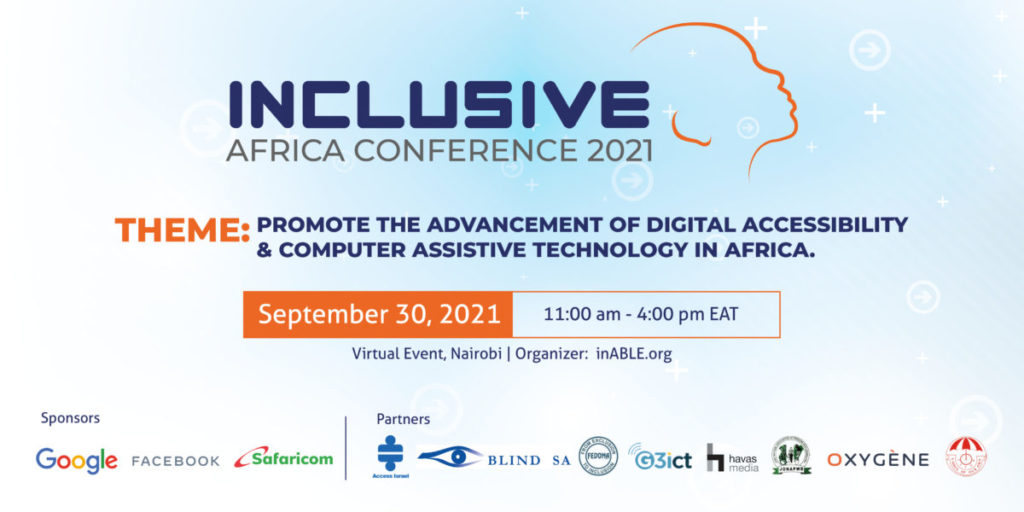 Banner image reads: Inclusive Africa Conference 2021. September 30, 11 am - 4pm EAT. Theme: Promote the Advancement of Digital Accessiibilty & Computer Assistive Technology in Africa