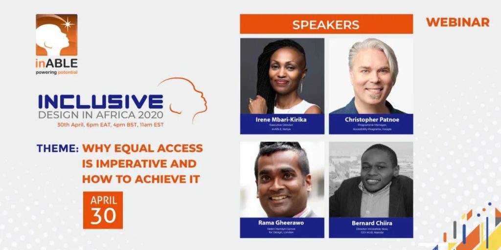 This webinar announcement image features the pictures of Irene Mbari Kirka, Christopher Patnoe, Rama Gheerawo and Bernard Chiira. The theme is Why Equal Access is Imperative and How to Achieve it. inABLE Logo appears at left corner, The Inclusive Design in Africa 2020 logo is center.